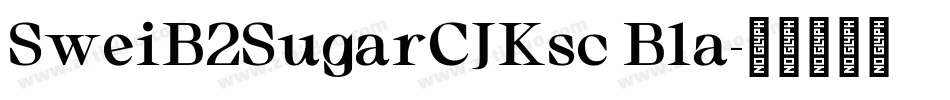 SweiB2SugarCJKsc Bla字体转换